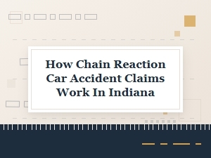 Navigating Indiana Chain Reaction Accident Claims