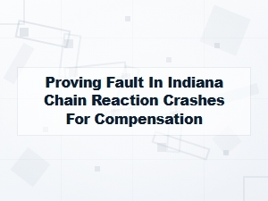 Establishing Fault in Indiana Chain Reaction Collisions