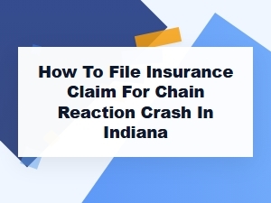 Filing Insurance Claim for a Chain Reaction Crash in Indiana
