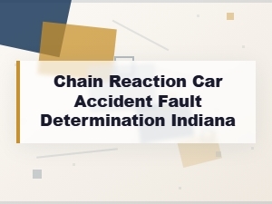 Proving Fault in Indiana Chain Reaction Accidents