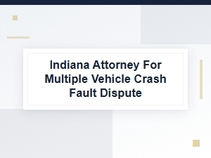Proving Fault in Pile-Up Accidents with an Indiana Attorney